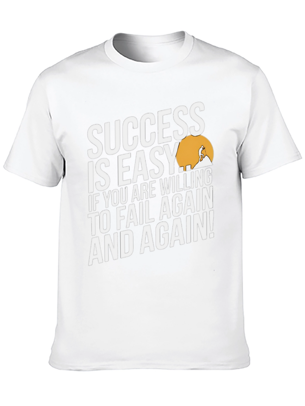 Success is Easy T-Shirt - Motivational Graphic Tee
