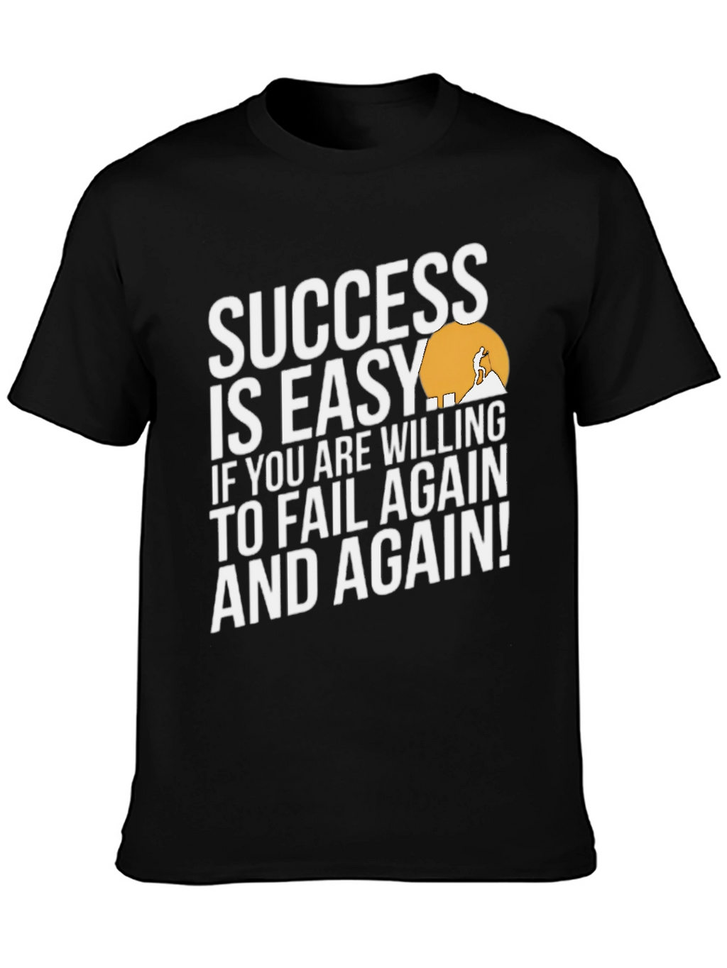Success is Easy T-Shirt - Motivational Graphic Tee
