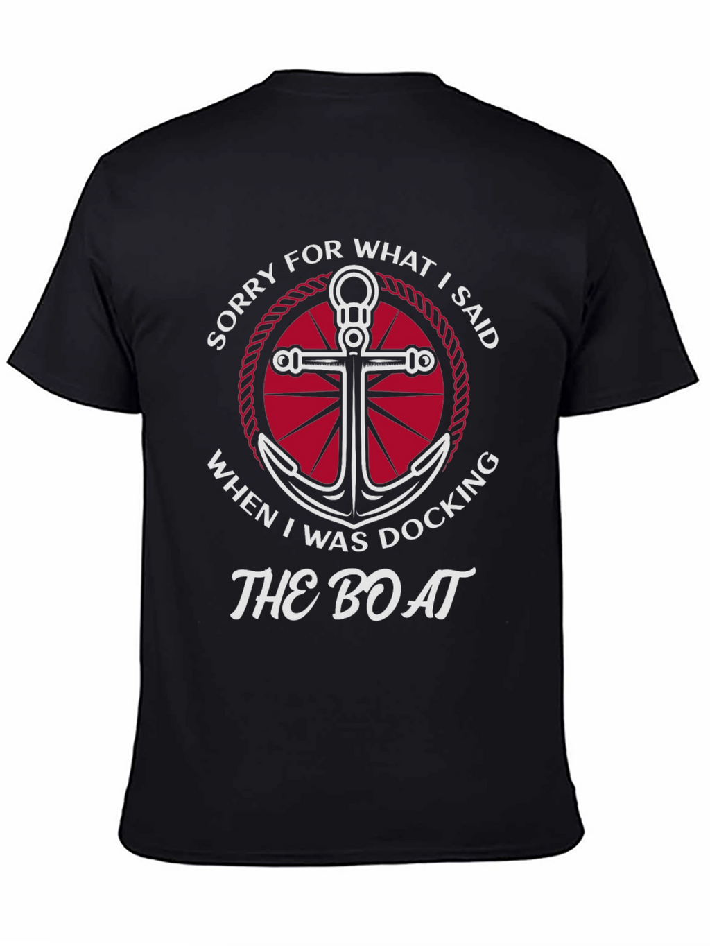 Sorry for What I Said Boating T-Shirt