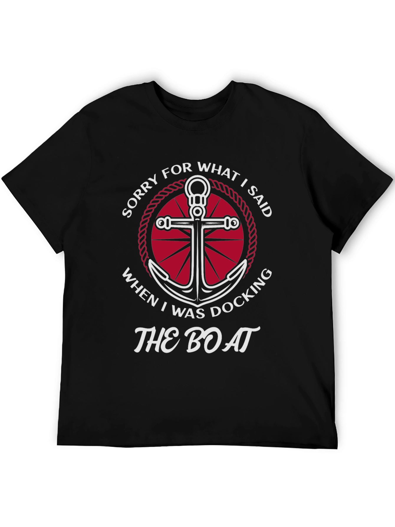 Sorry for What I Said Boating T-Shirt