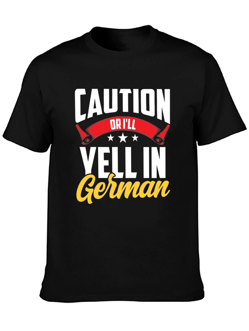 Caution Ill Yell in German T-Shirt - Funny