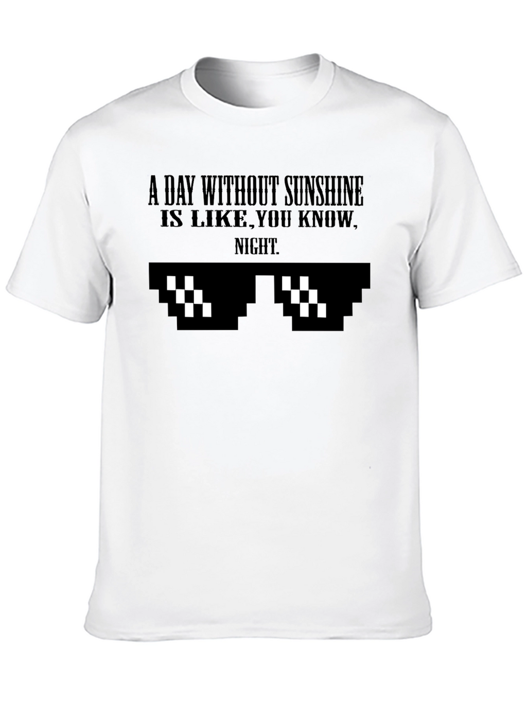 A Day Without Sunshine Funny Graphic Tee