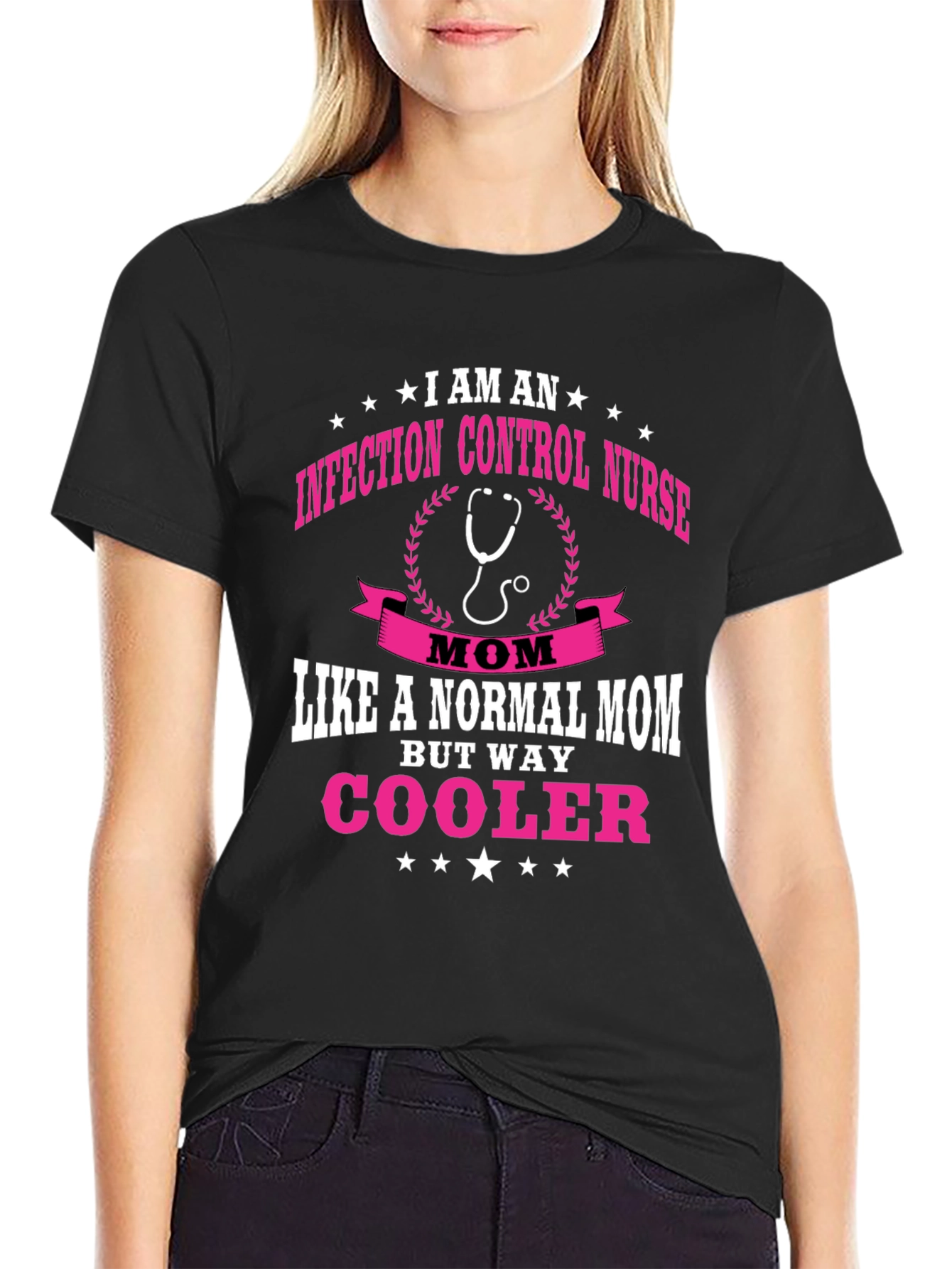 Infection Control Nurse Mom T-Shirt - But Way Cooler!