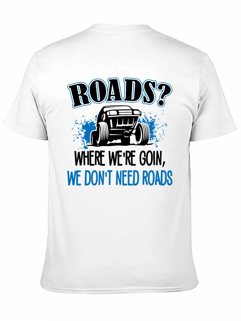 Roads? We Dont Need Roads Black T-Shirt