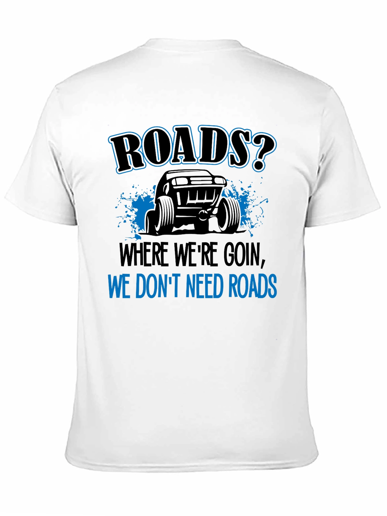 Roads? We Dont Need Roads Black T-Shirt