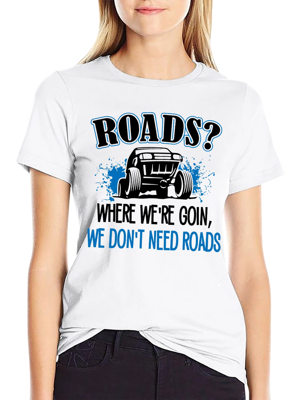 Roads? We Dont Need Roads Black T-Shirt