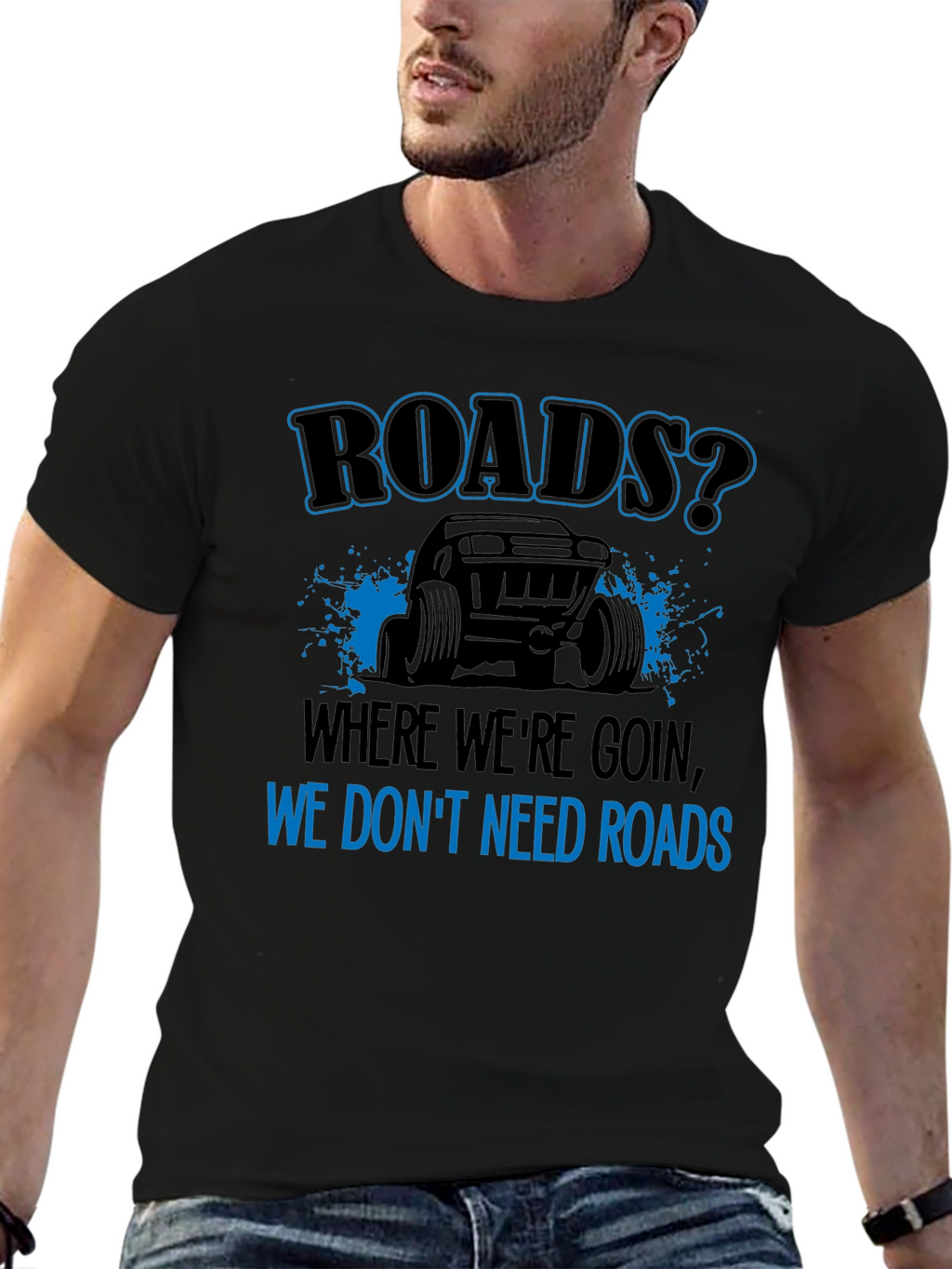 Roads? We Dont Need Roads Black T-Shirt