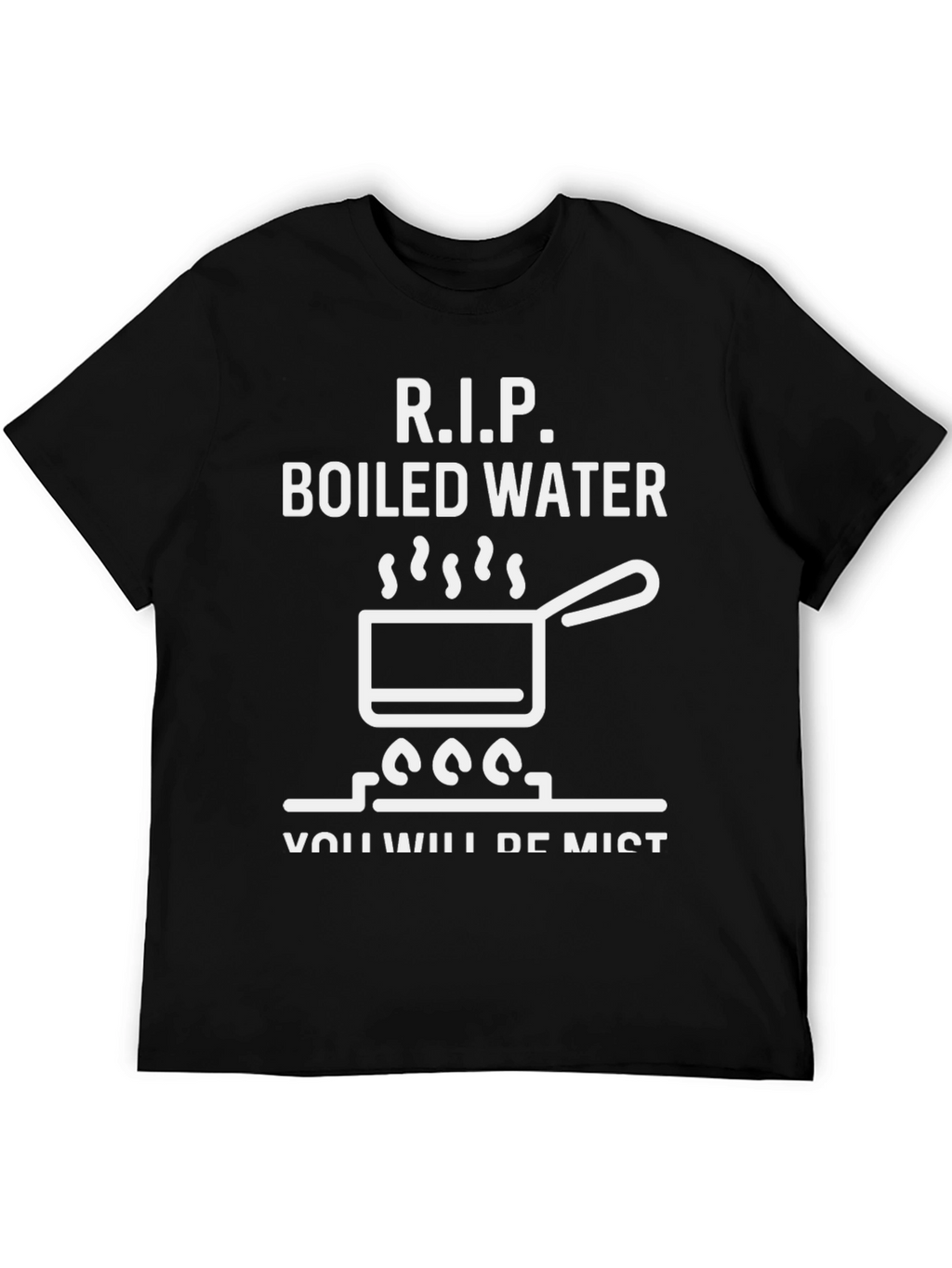 RIP Boiled Water Funny Graphic T-Shirt