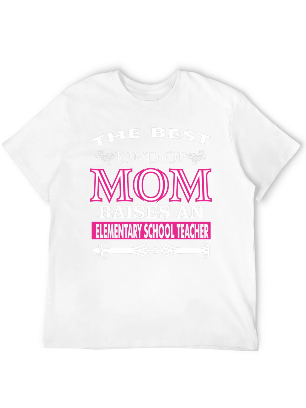 Best Kind of Mom Elementary School Teacher T-Shirt