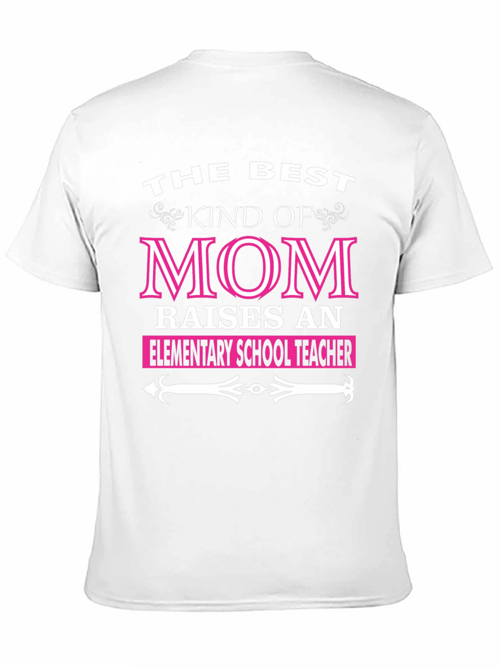 Best Kind of Mom Elementary School Teacher T-Shirt