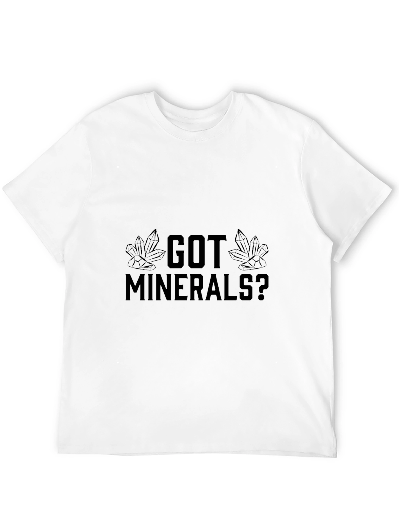 Got Minerals? Graphic T-Shirt
