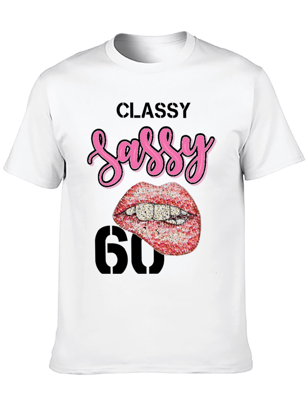 Classy Sassy 60 T-Shirt