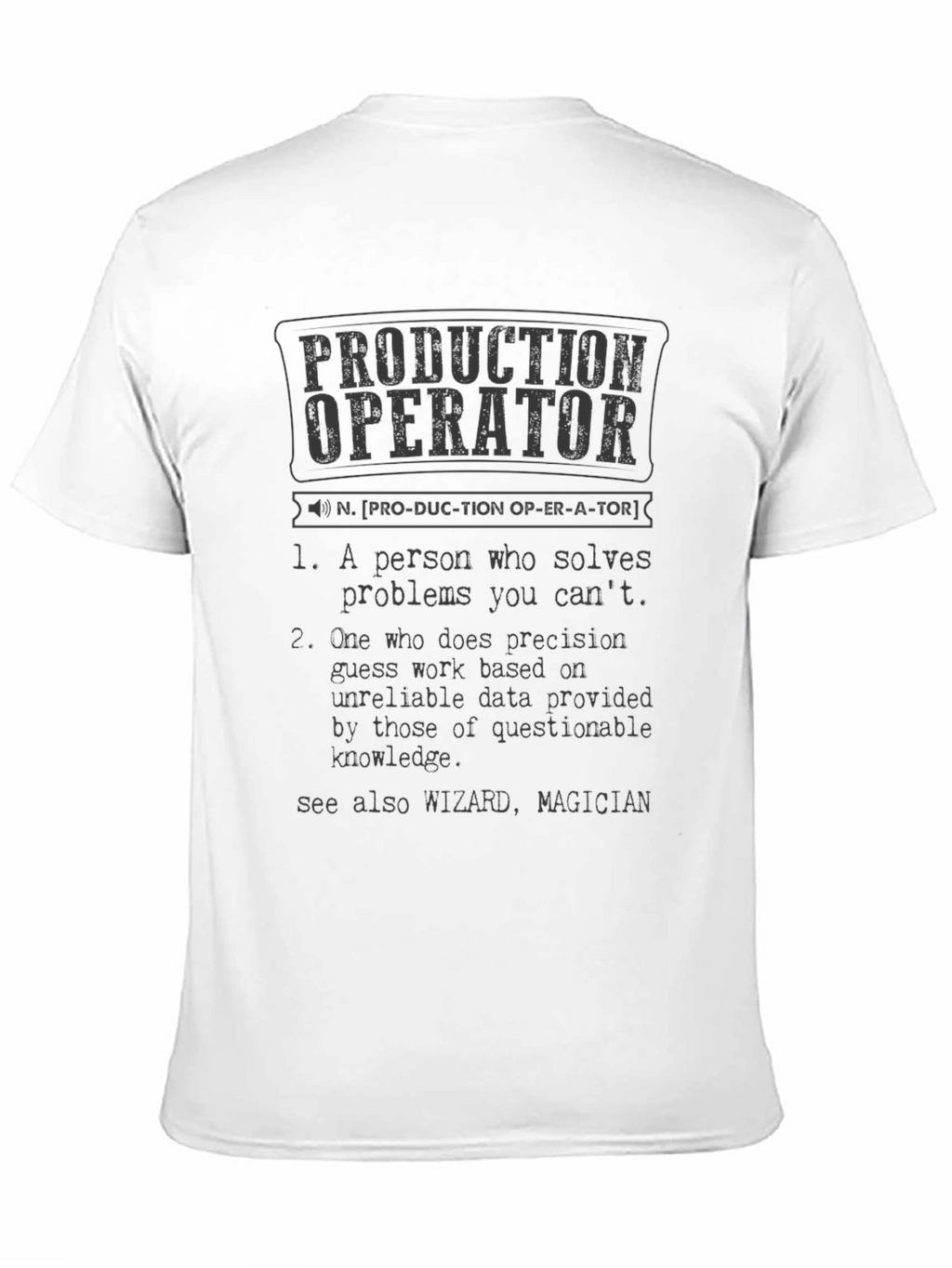 Production Operator Definition T-Shirt