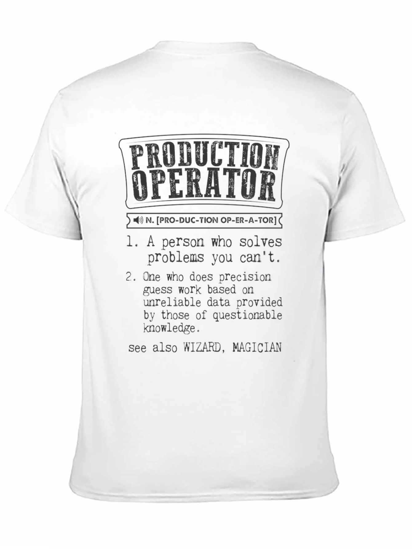 Production Operator Definition T-Shirt
