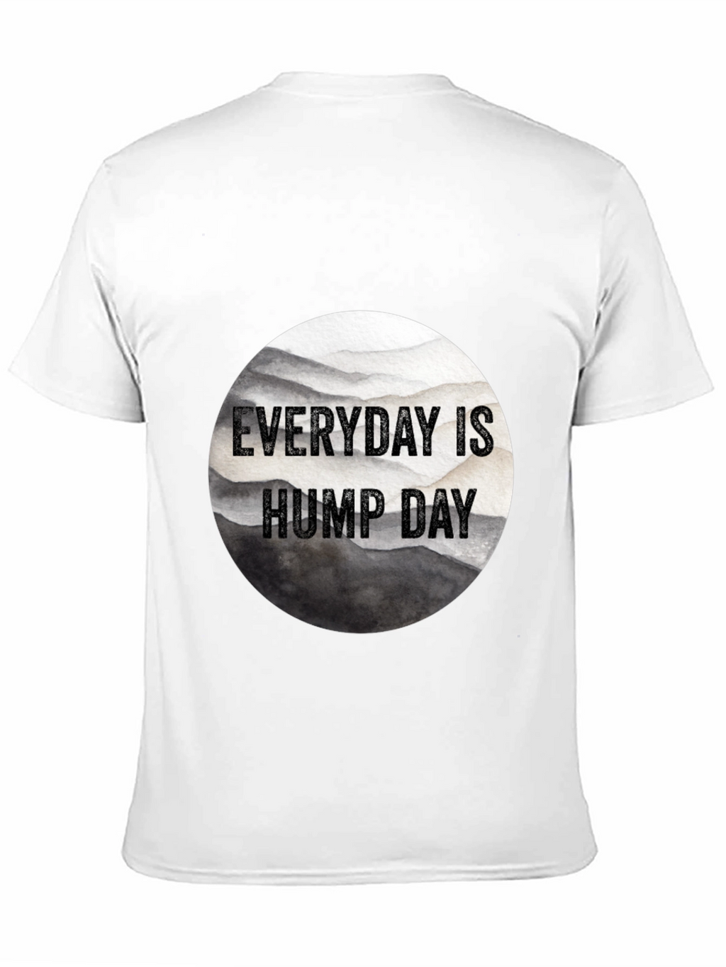 Everyday is Hump Day Black T-Shirt