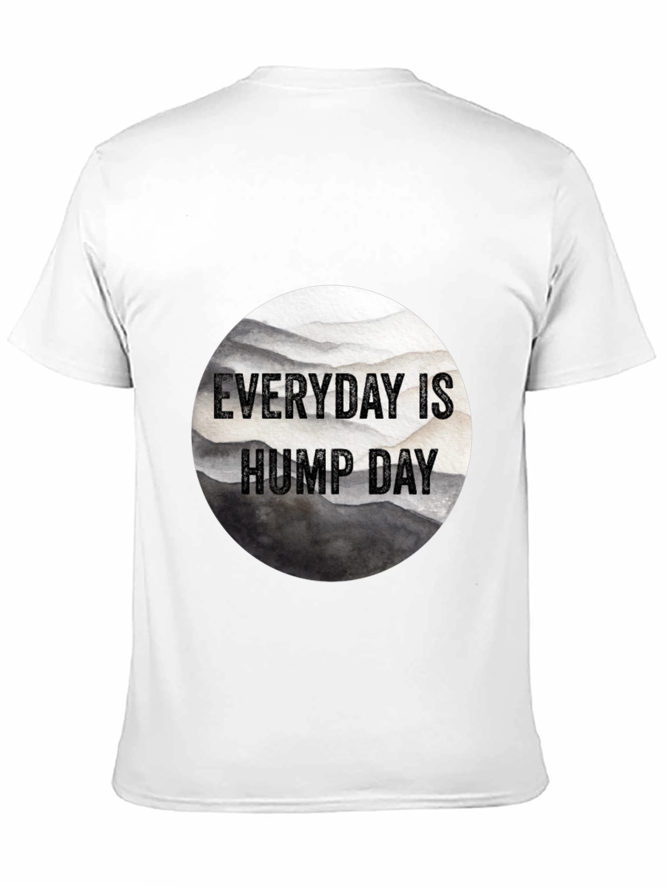 Everyday is Hump Day Black T-Shirt