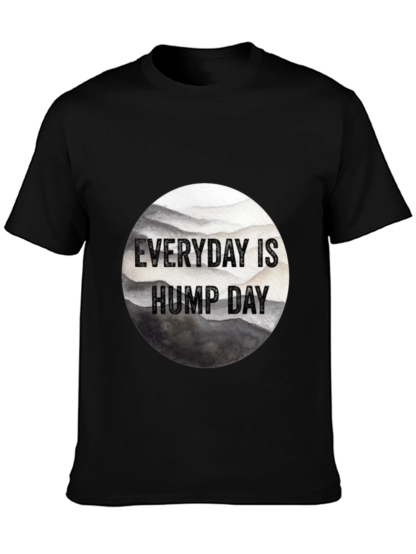 Everyday is Hump Day Black T-Shirt