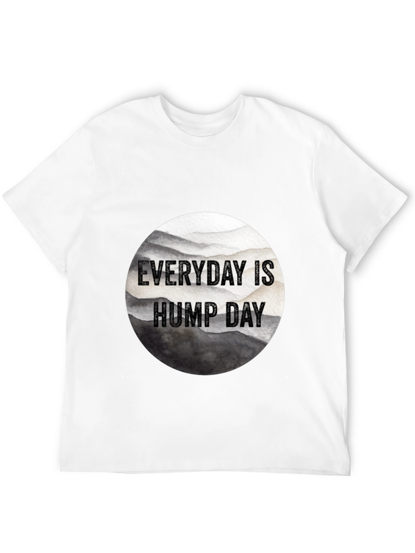 Everyday is Hump Day Black T-Shirt