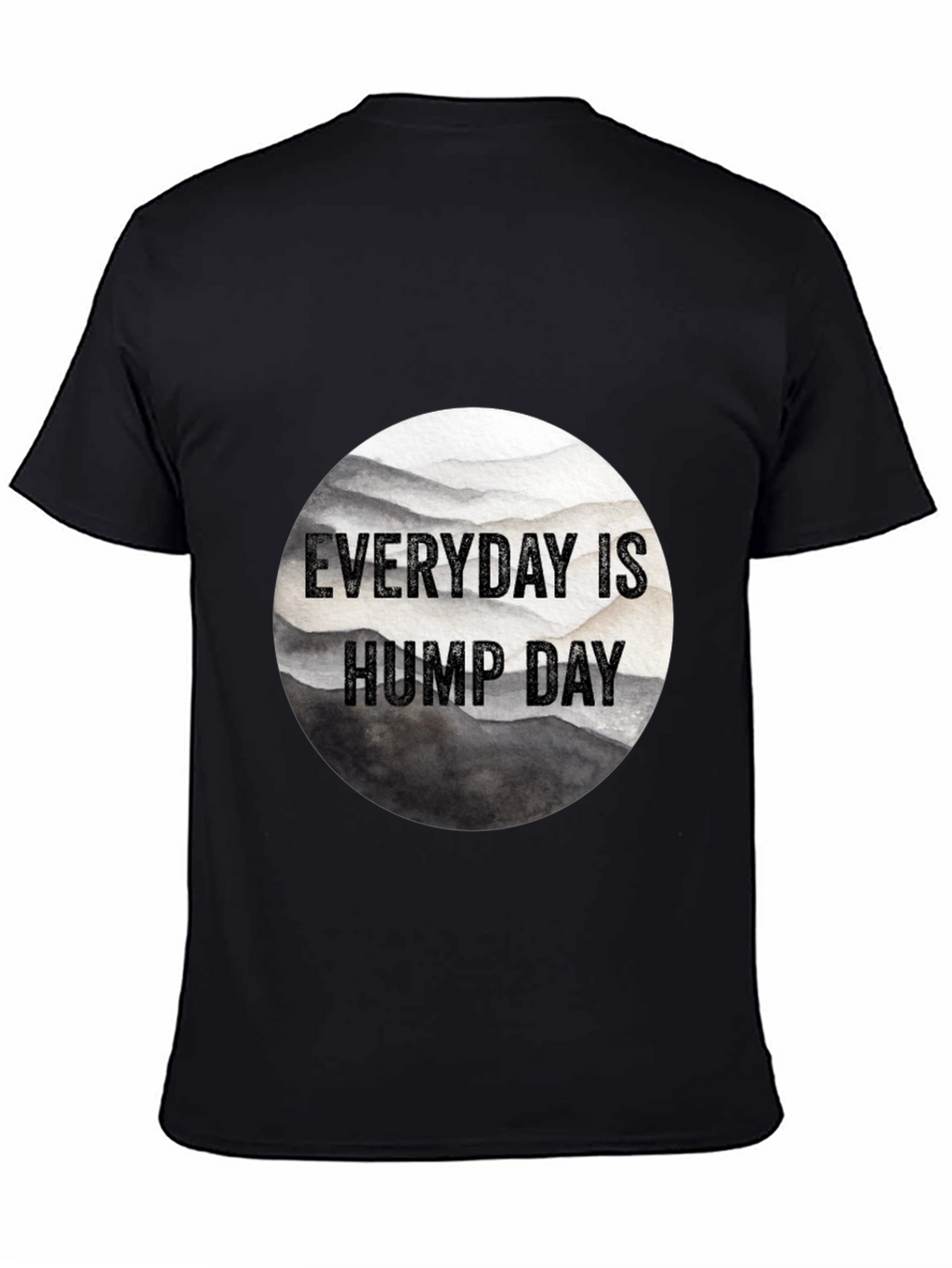 Everyday is Hump Day Black T-Shirt