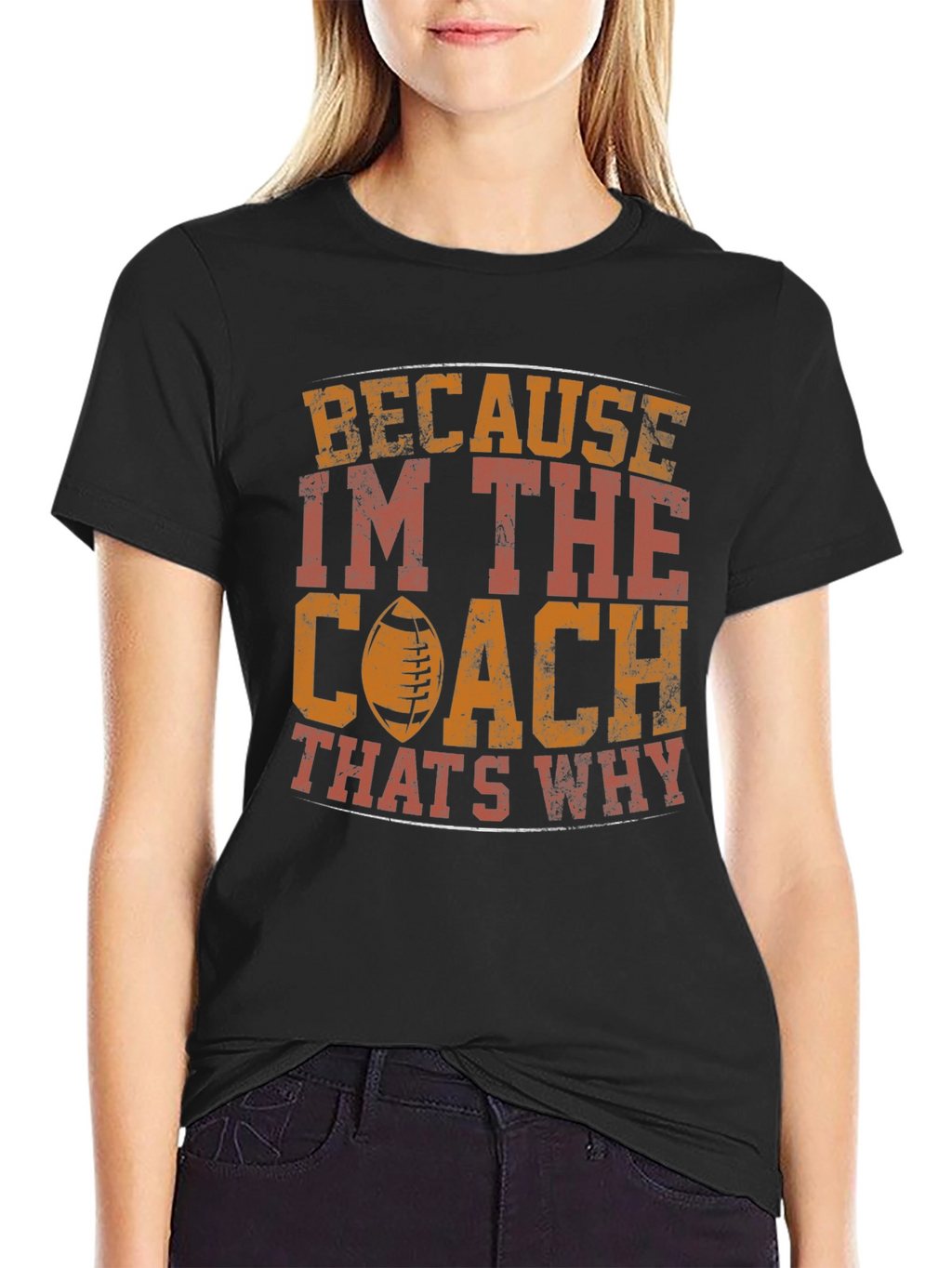 Coach T-Shirt - Because Im The Coach Thats Why