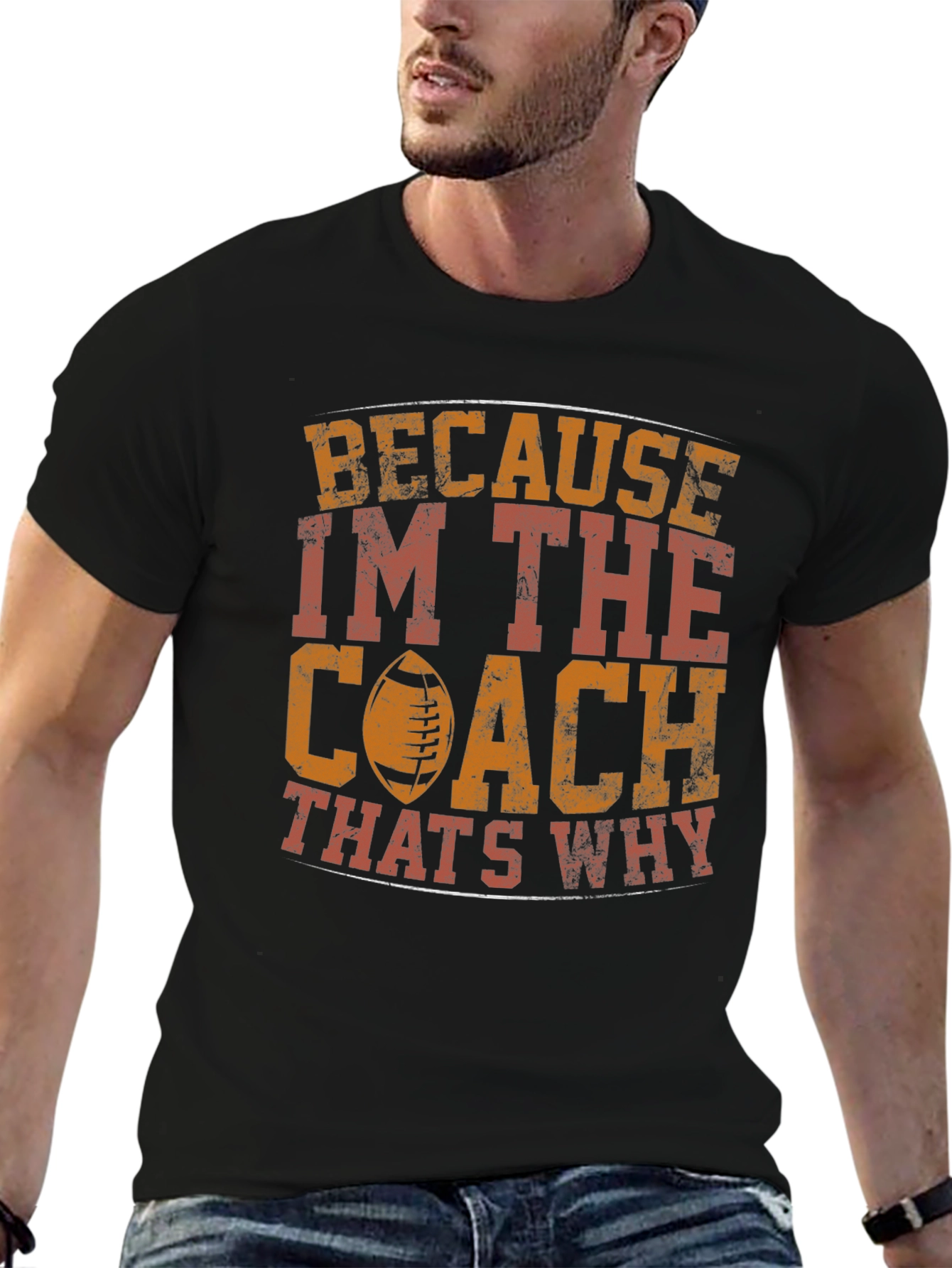 Coach T-Shirt - Because Im The Coach Thats Why