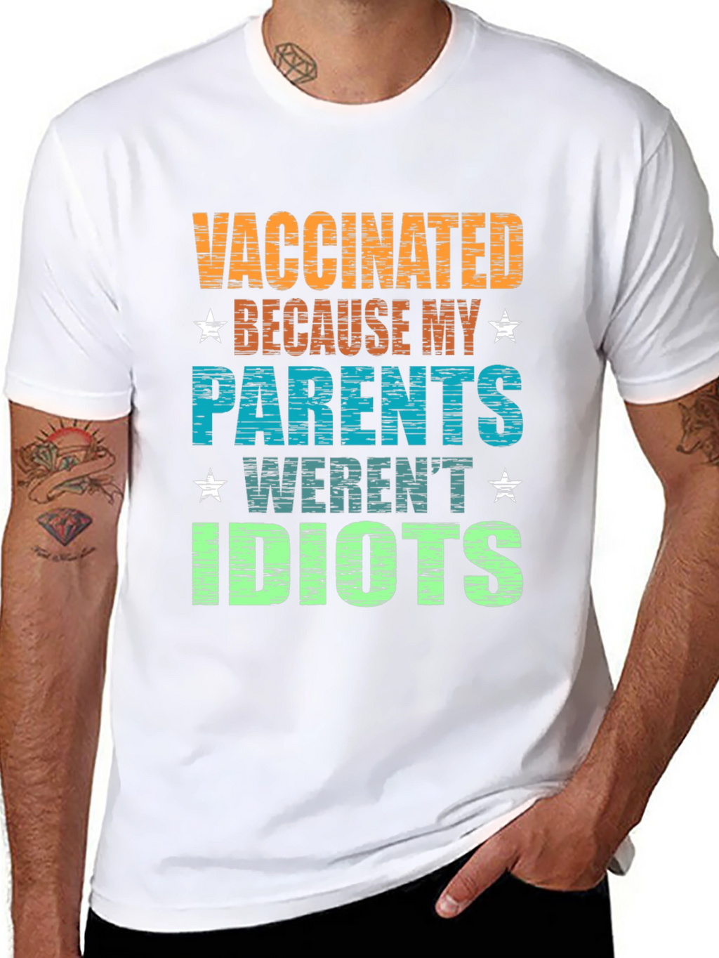 Vaccinated Parents Werent Idiots Graphic Tee