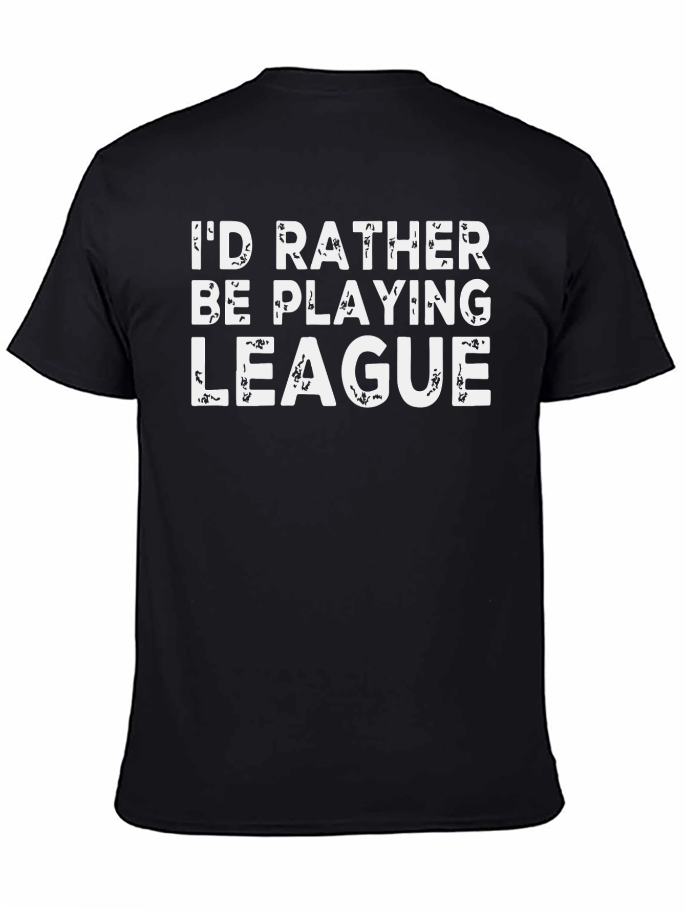 Id Rather Be Playing League T-Shirt - Gamer Tee