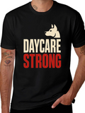 Daycare Strong T-Shirt - Dog Lover Apparel
