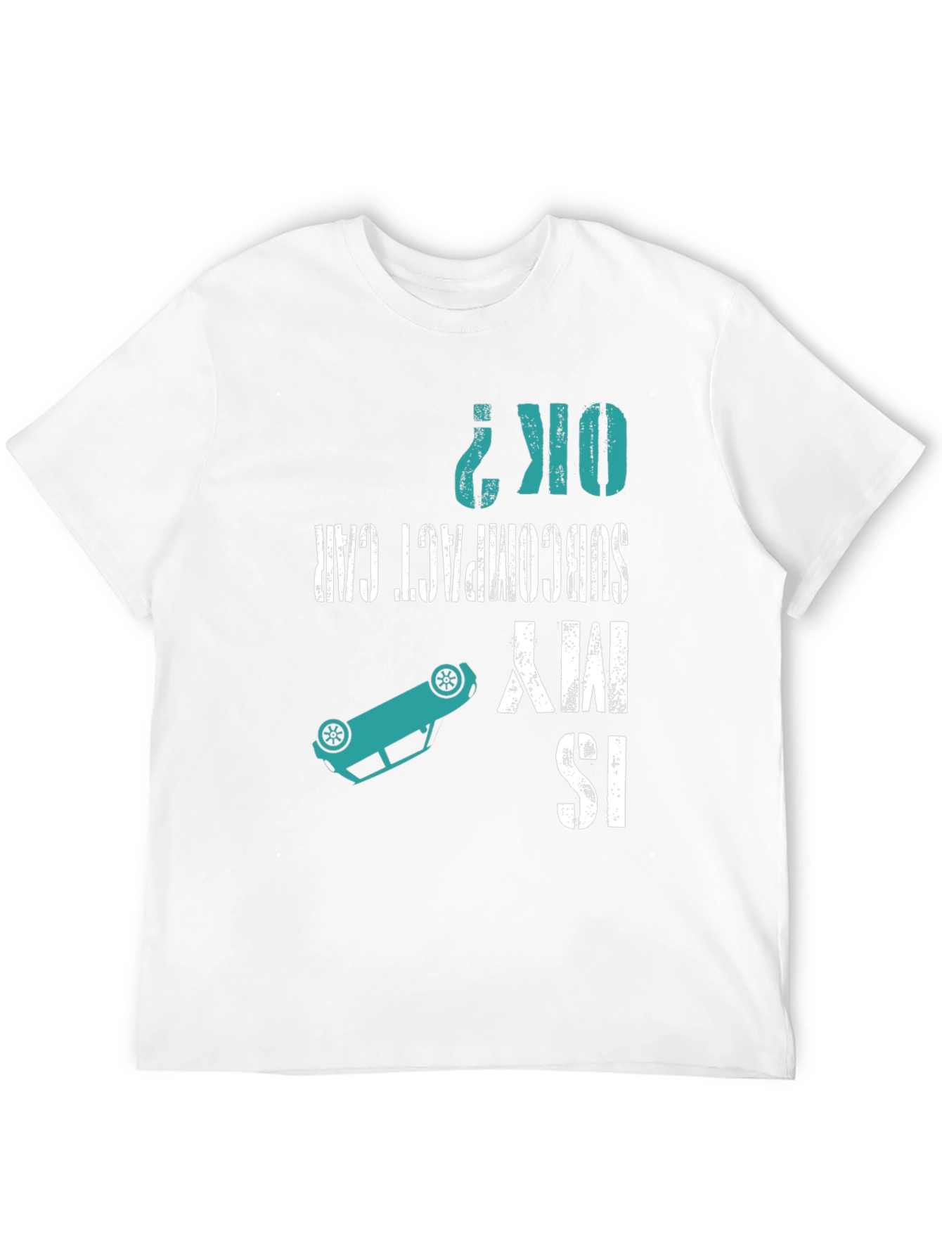 Is My Subcompact Car OK? Funny T-Shirt