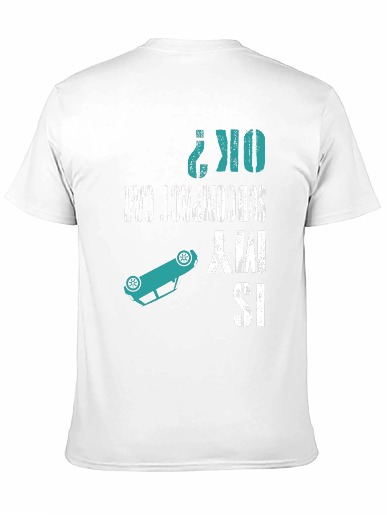 Is My Subcompact Car OK? Funny T-Shirt