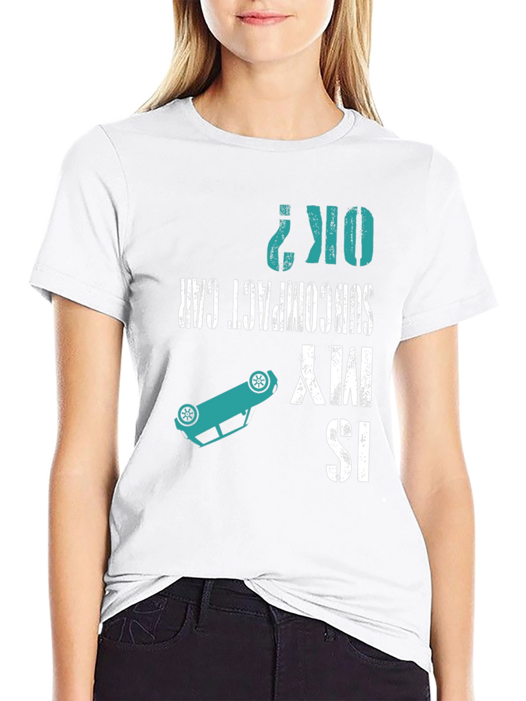Is My Subcompact Car OK? Funny T-Shirt