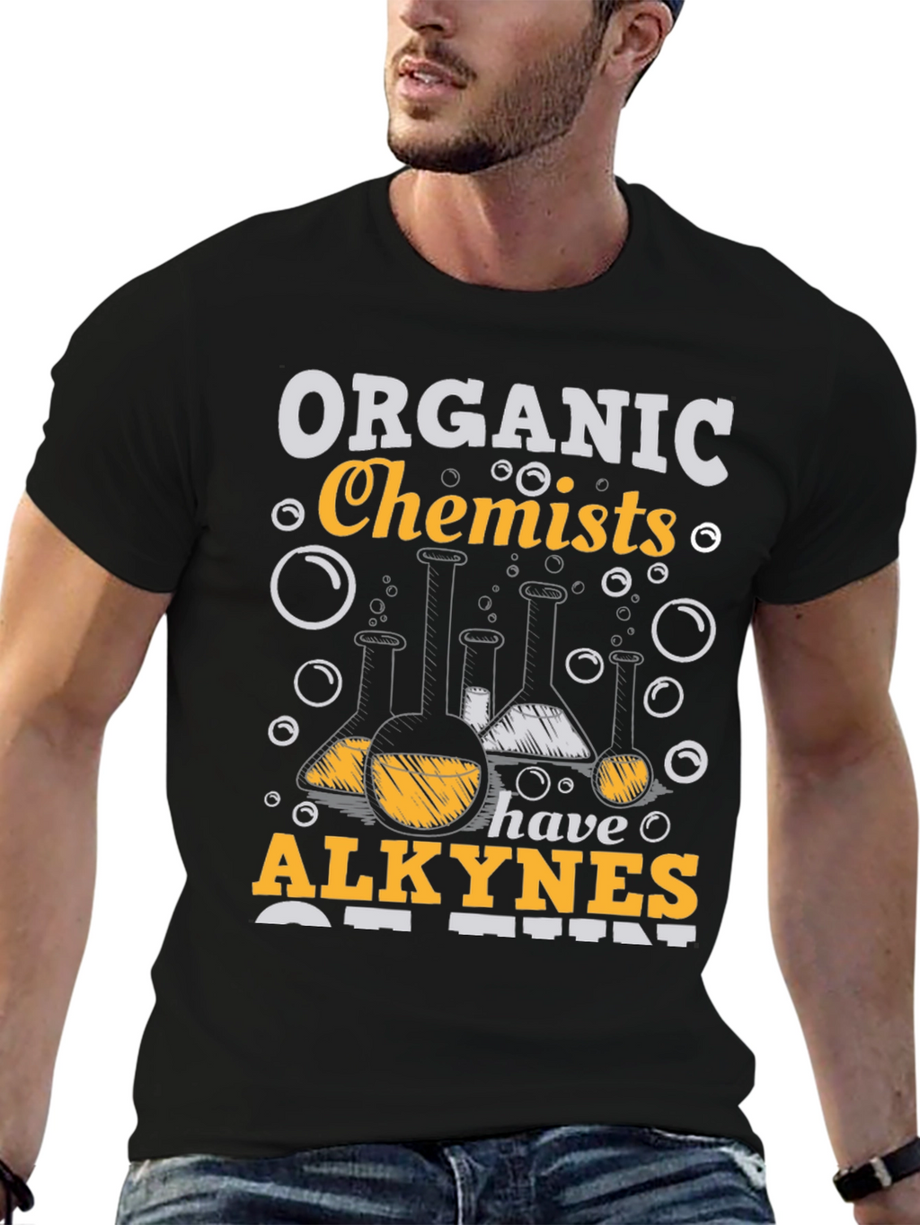 Organic Chemists Have Alkynes of Fun T-Shirt