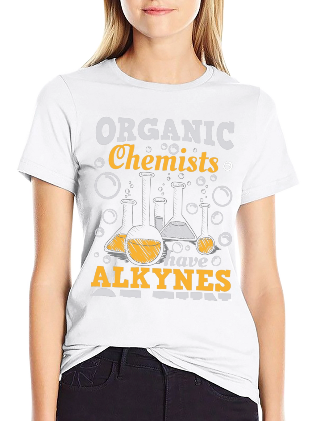 Organic Chemists Have Alkynes of Fun T-Shirt