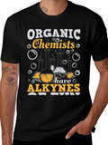 Organic Chemists Have Alkynes of Fun T-Shirt
