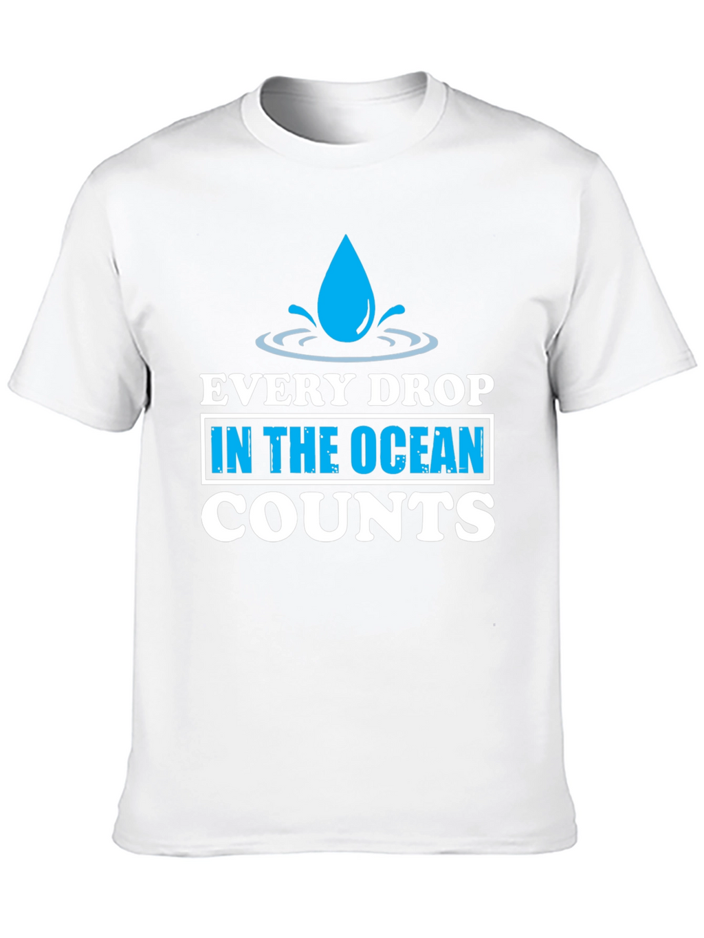 Every Drop Counts T-Shirt - Earth Day Tee