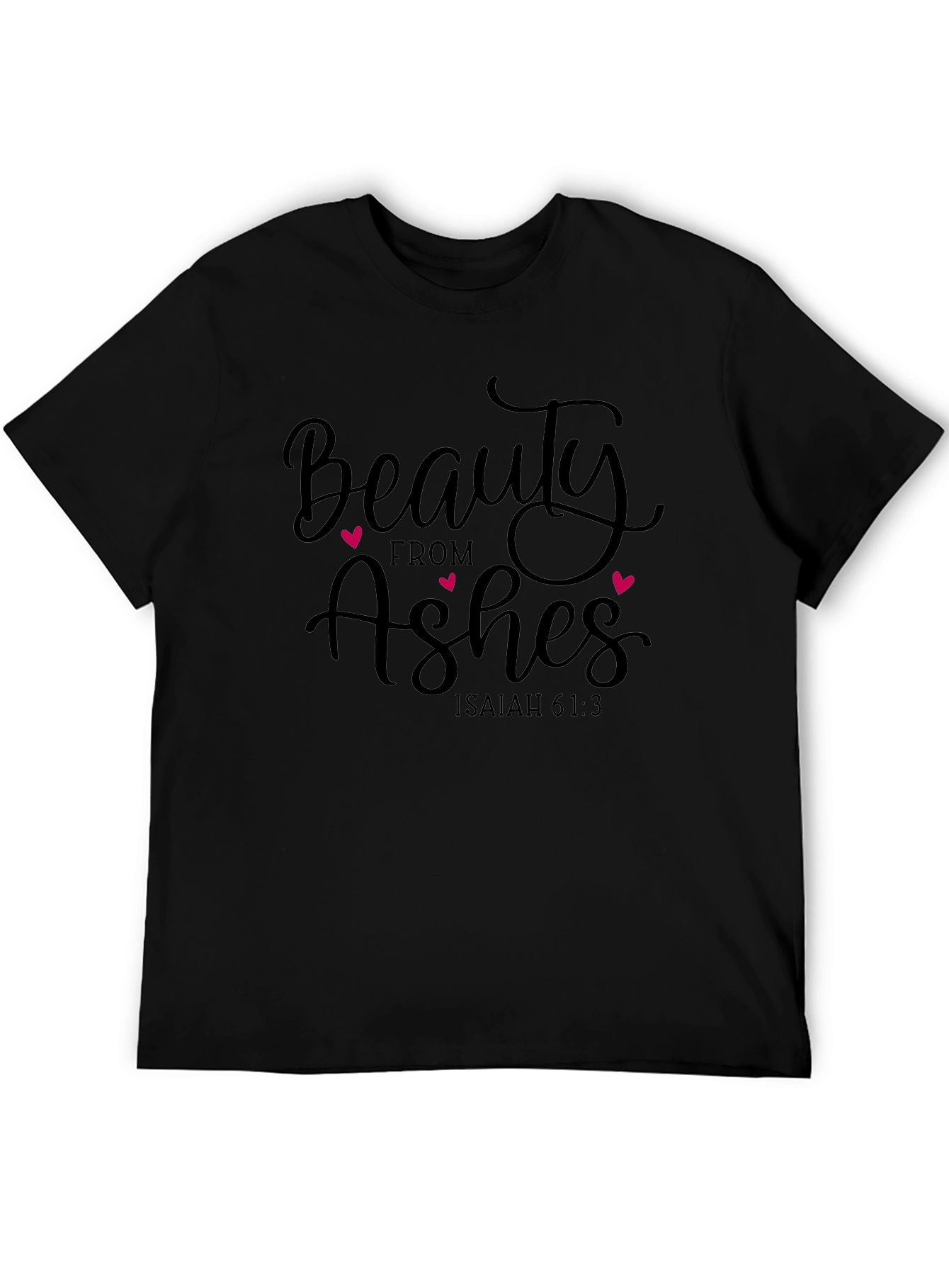 Beauty From Ashes Graphic T-Shirt