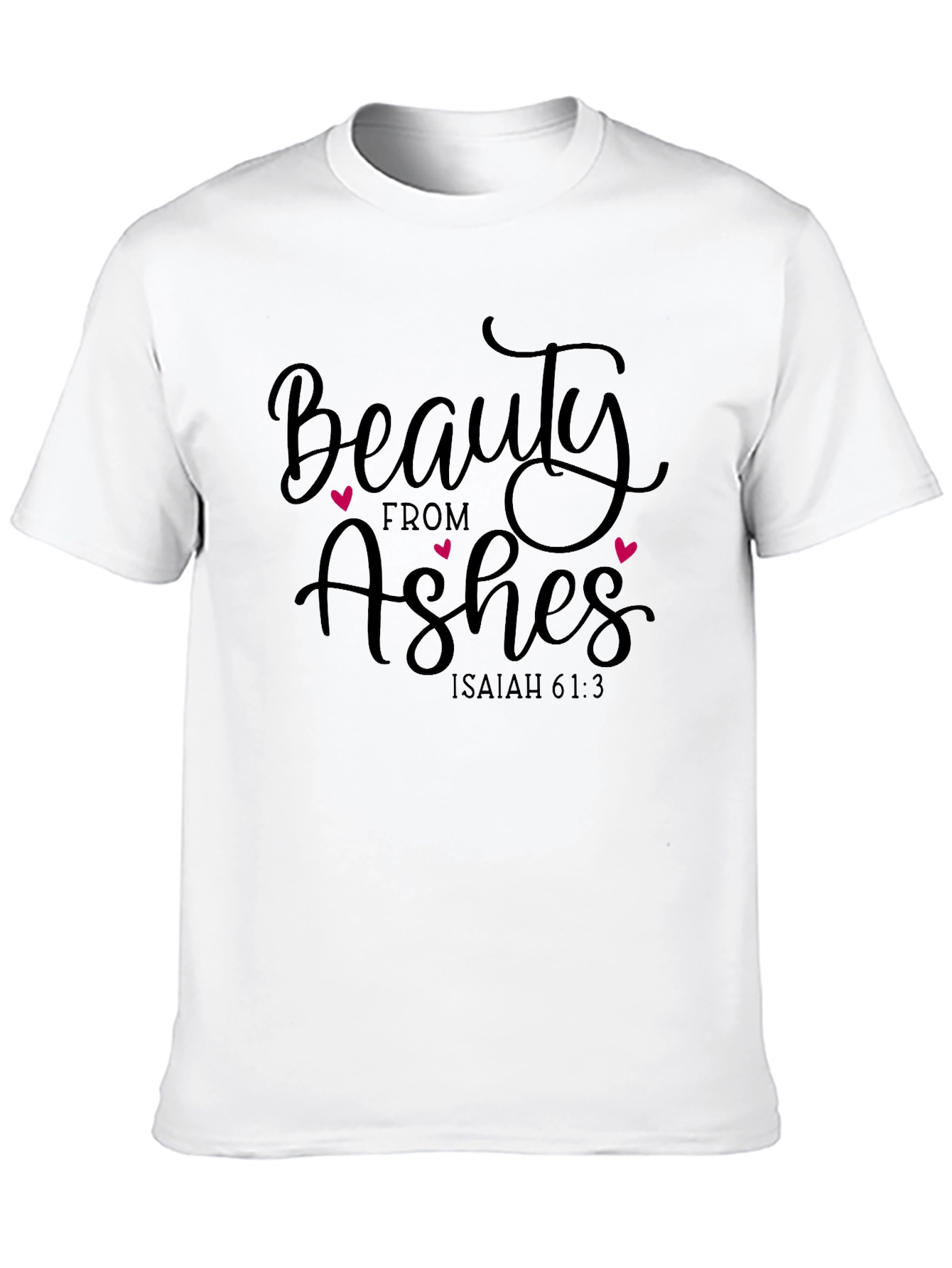 Beauty From Ashes Graphic T-Shirt