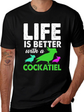 Life is Better with a Cockatiel T-Shirt