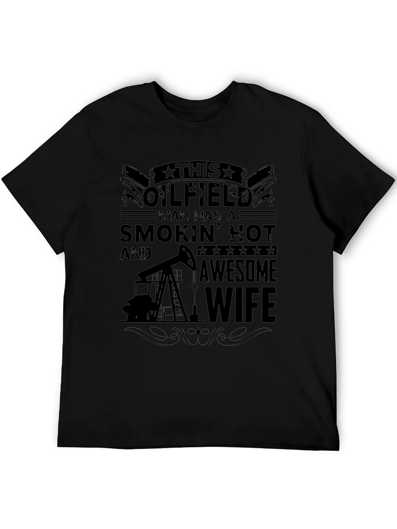 Oilfield Man Smokin Hot Wife Graphic Tee