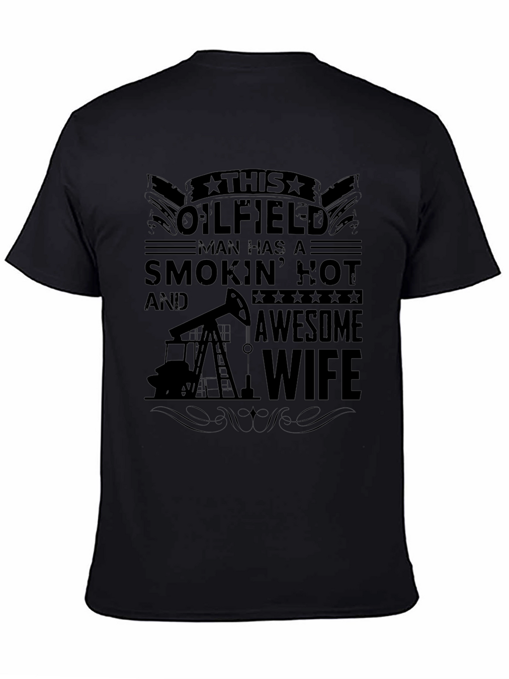 Oilfield Man Smokin Hot Wife Graphic Tee