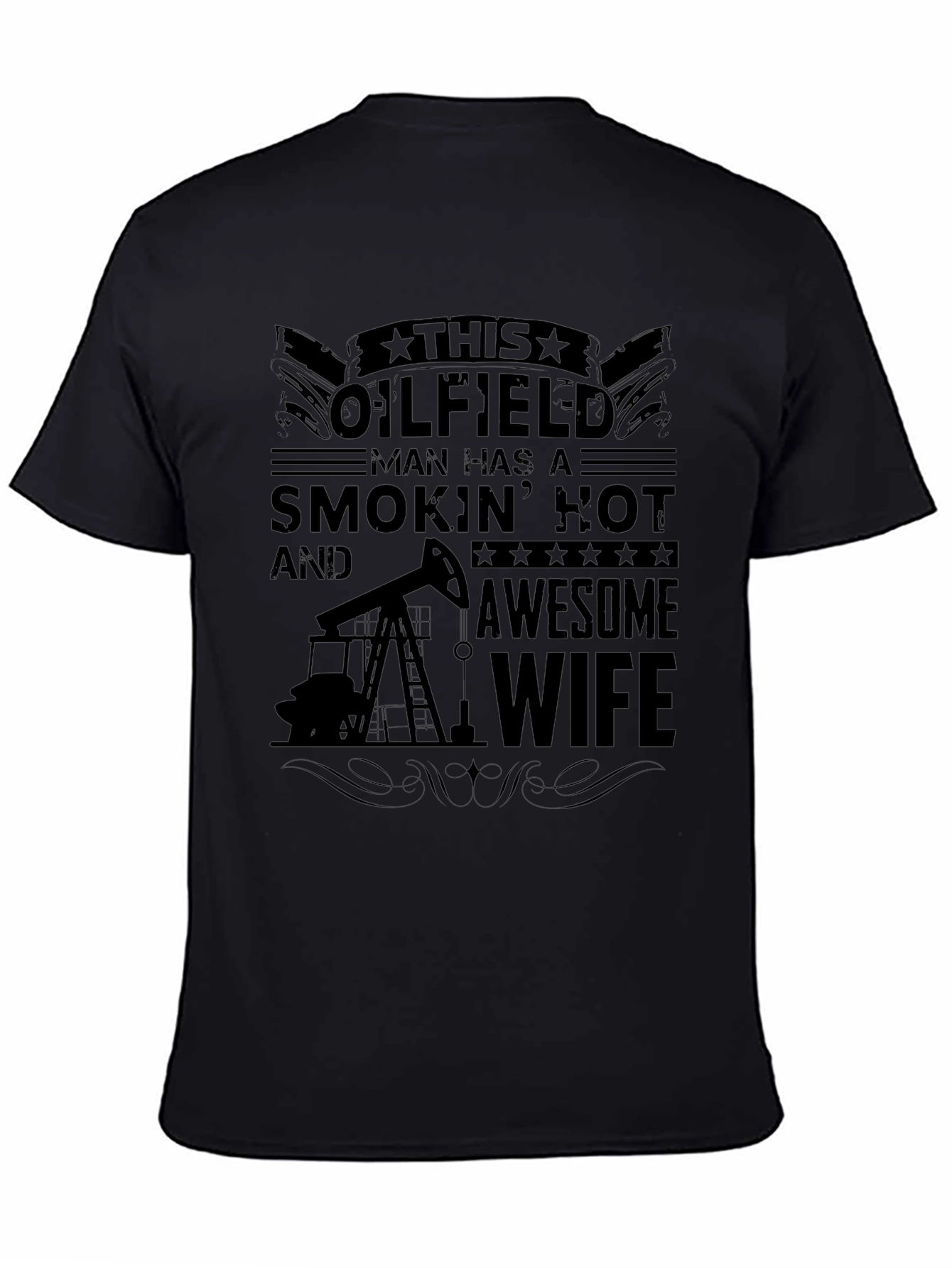 Oilfield Man Smokin Hot Wife Graphic Tee