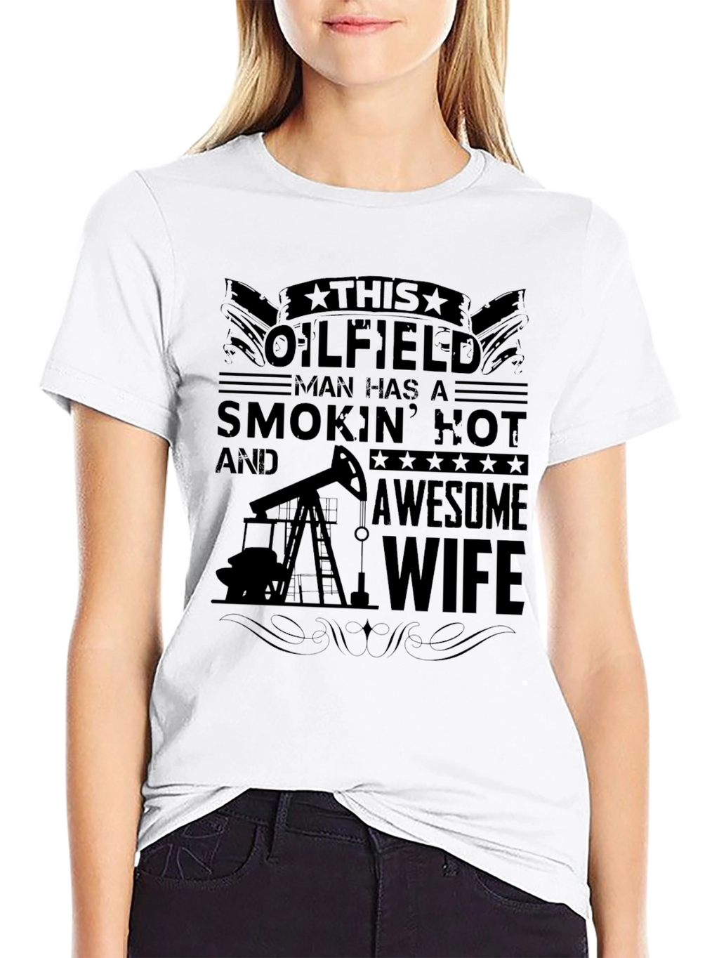 Oilfield Man Smokin Hot Wife Graphic Tee