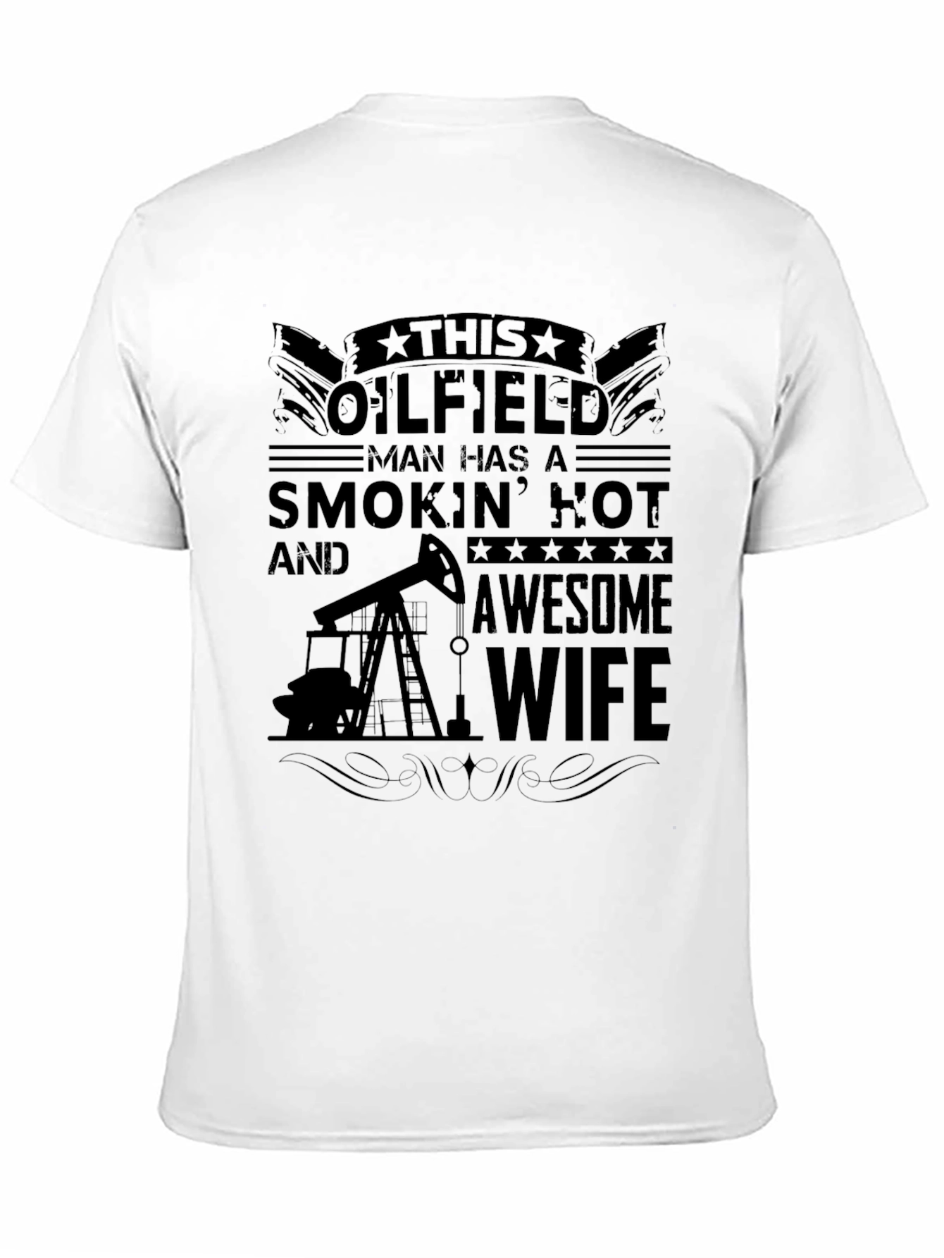 Oilfield Man Smokin Hot Wife Graphic Tee