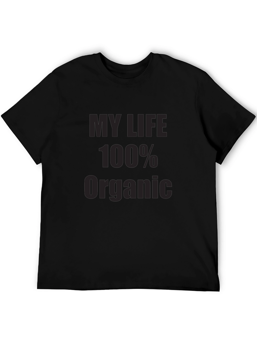 My Life 100% Organic Black T-Shirt