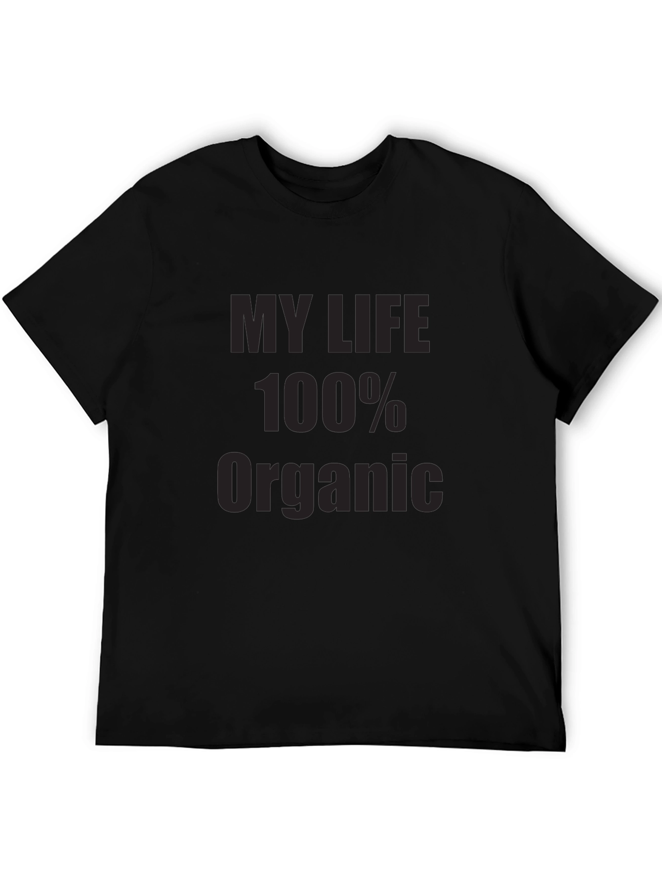My Life 100% Organic Black T-Shirt