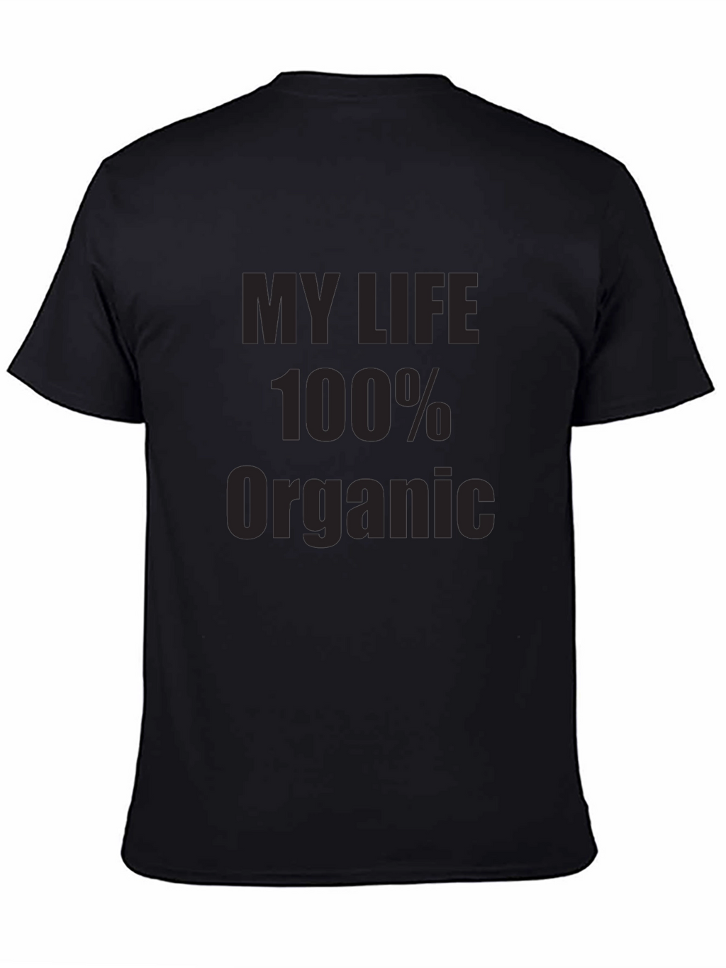 My Life 100% Organic Black T-Shirt