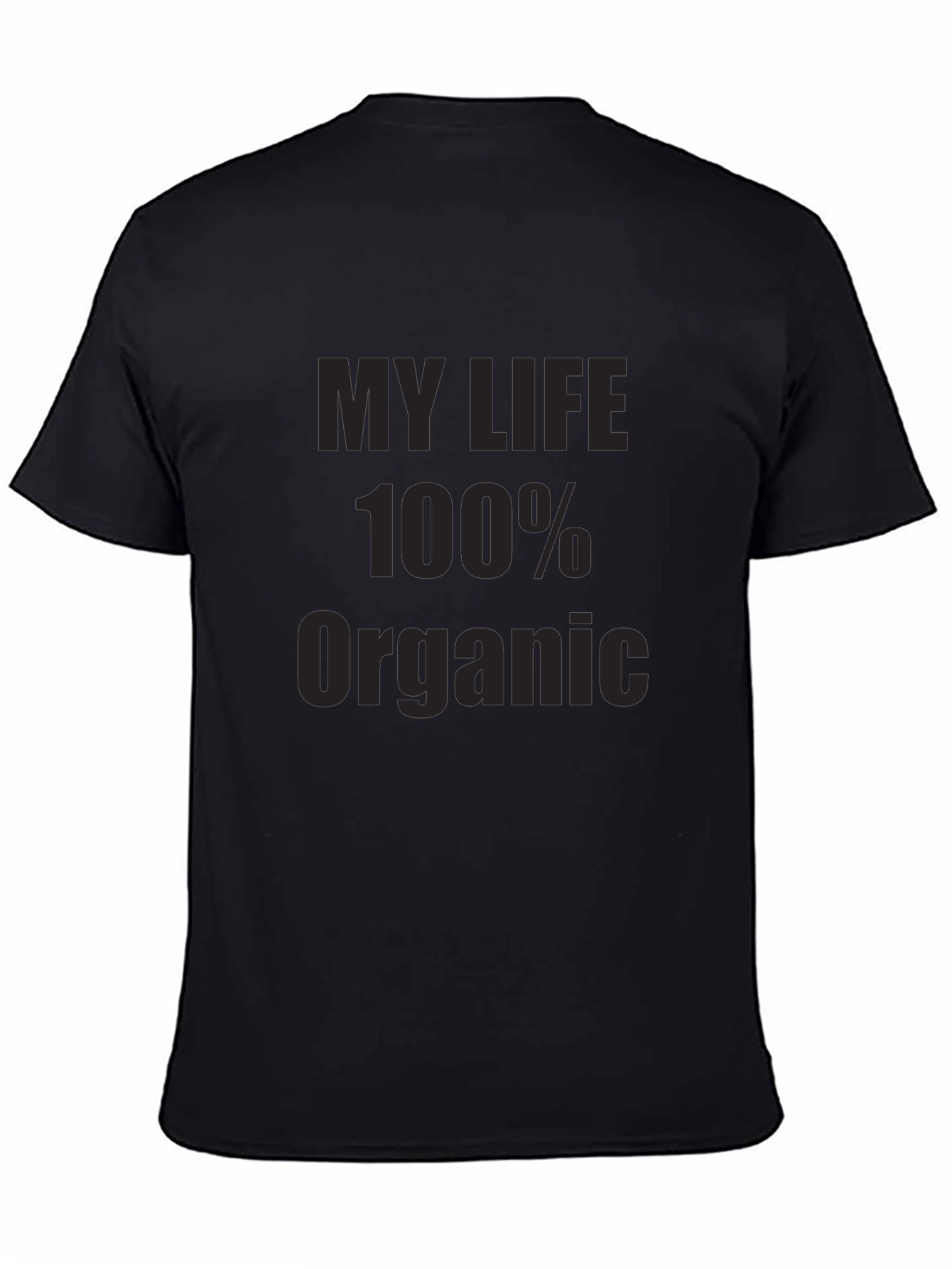 My Life 100% Organic Black T-Shirt