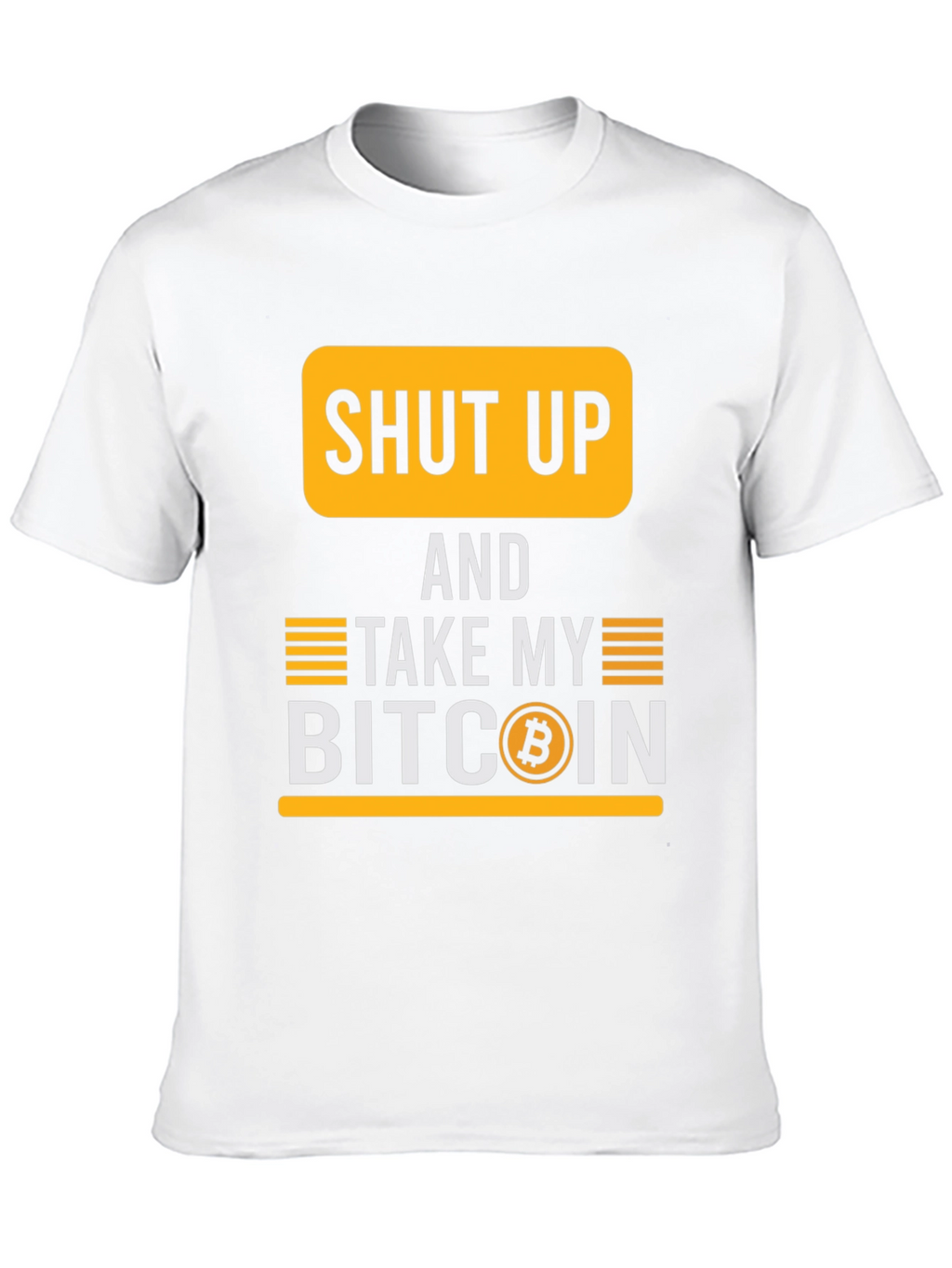 Shut Up And Take My Bitcoin T-Shirt