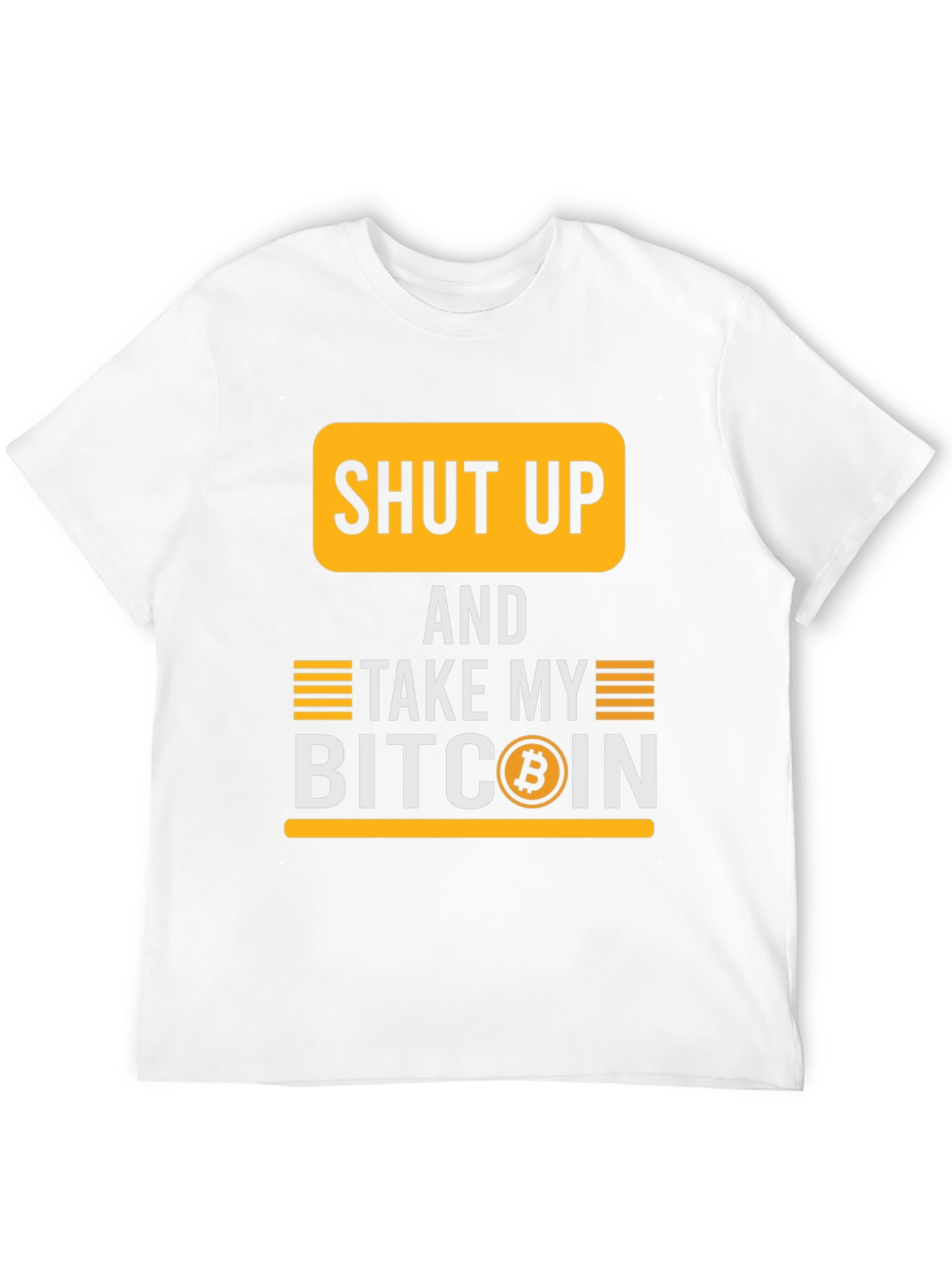 Shut Up And Take My Bitcoin T-Shirt