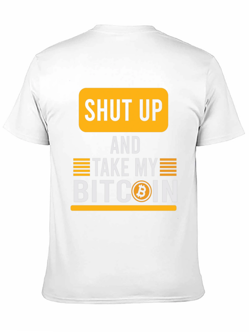 Shut Up And Take My Bitcoin T-Shirt